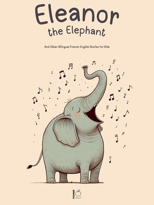 cover image of Eleanor the Elephant and Other Bilingual French-English Stories for Kids